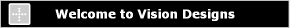Welcome to Vision Designs